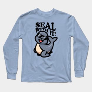 SEAL WITH IT! Long Sleeve T-Shirt